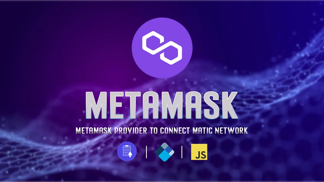 Metamask Provider to Connect Matic Network