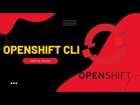 How to Get Started With OpenShift CLI (OC CLI)