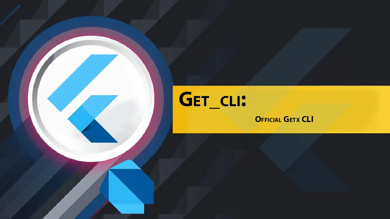 Get_cli: Official Getx CLI