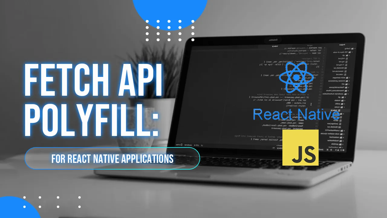 A Fetch API Polyfill for React Native