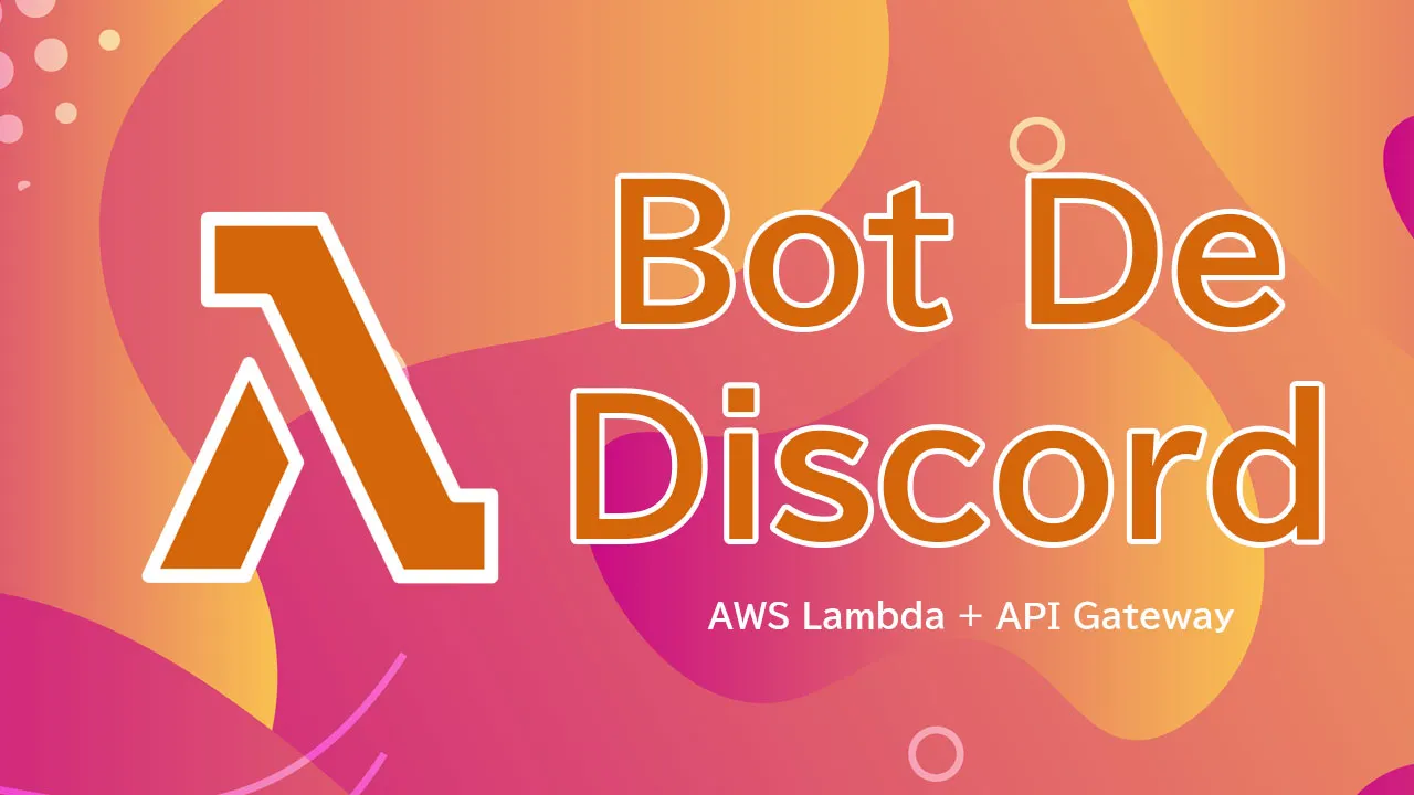 Cree Un Bot De Discord Con AWS Lambda + API Gateway