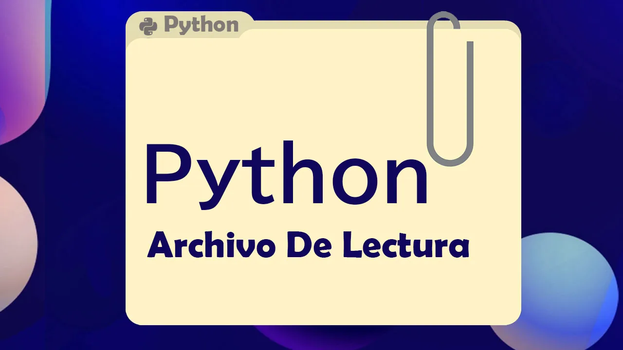Cómo Abrir, Leer Y Escribir En Archivos En Python