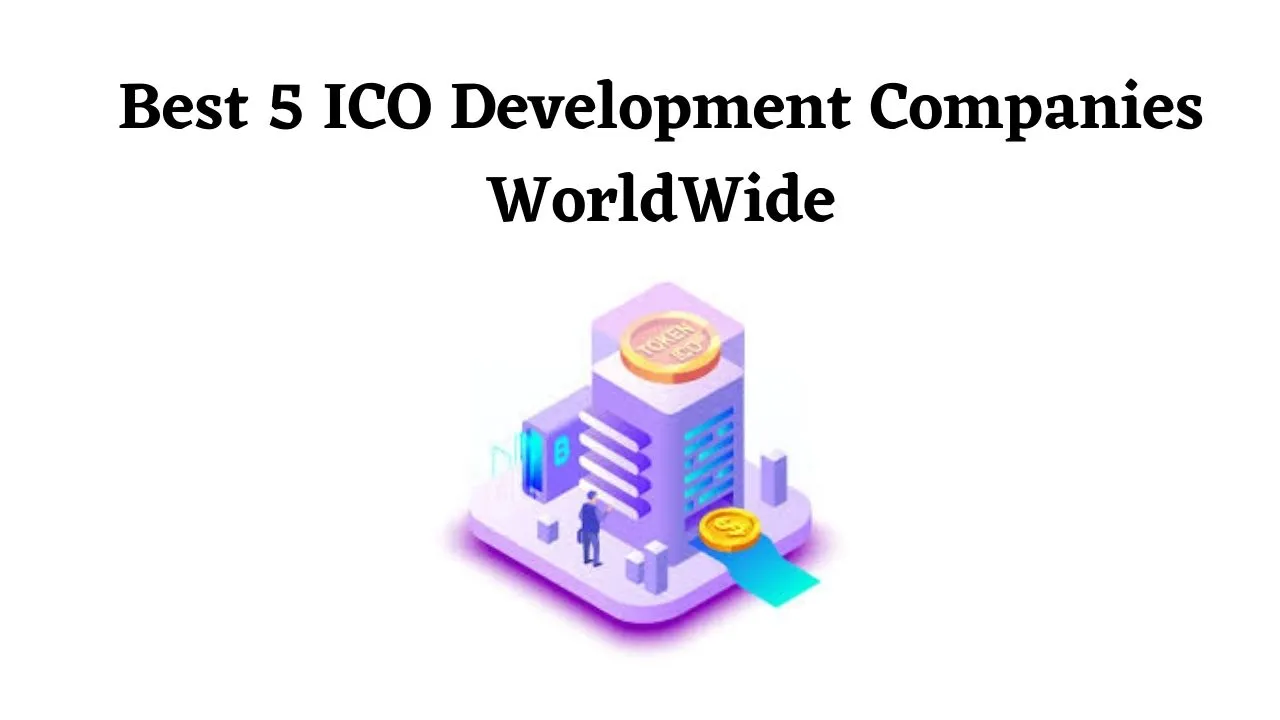 Best 5 ICO Development Companies WorldWide
