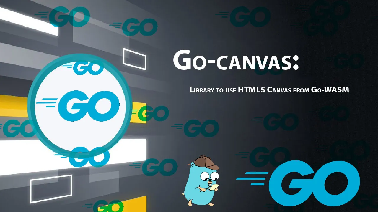 Go-canvas: Library to Use HTML5 Canvas From Go-WASM