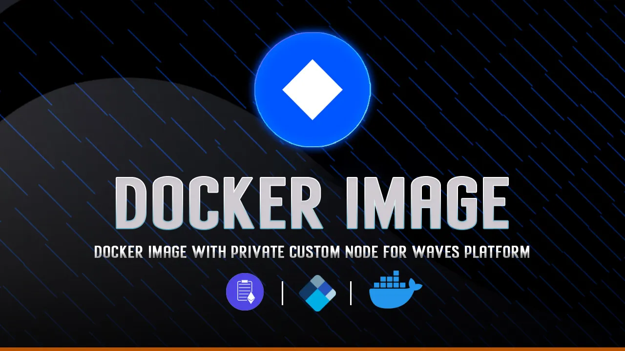 Docker Image with Private Custom Node for Waves Platform