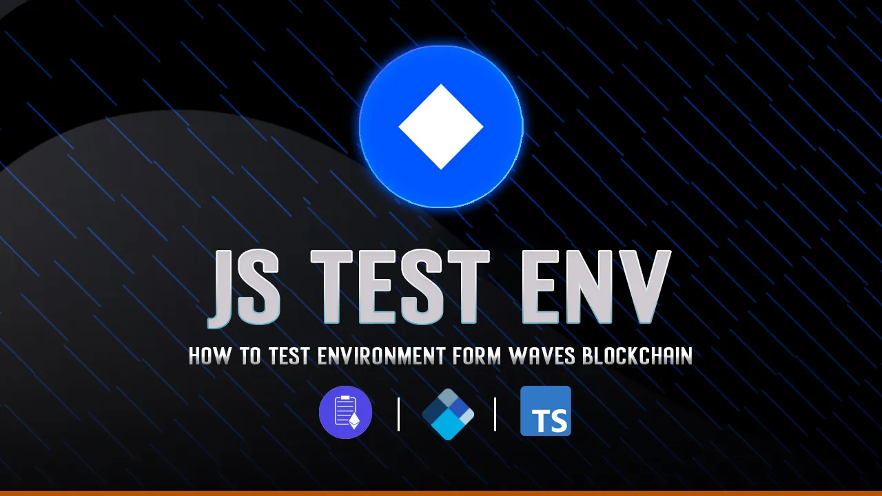 How to Test Environment form WAVES Blockchain