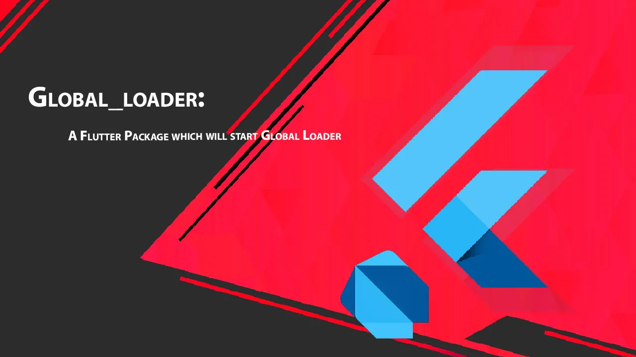 Global_loader: A Flutter Package Which Will Start Global Loader 
