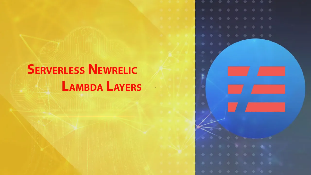 Serverless Newrelic Lambda Layers