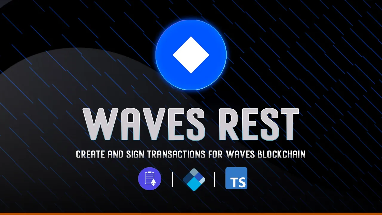 Waves Rest: Create and Sign Transactions for Waves Blockchain