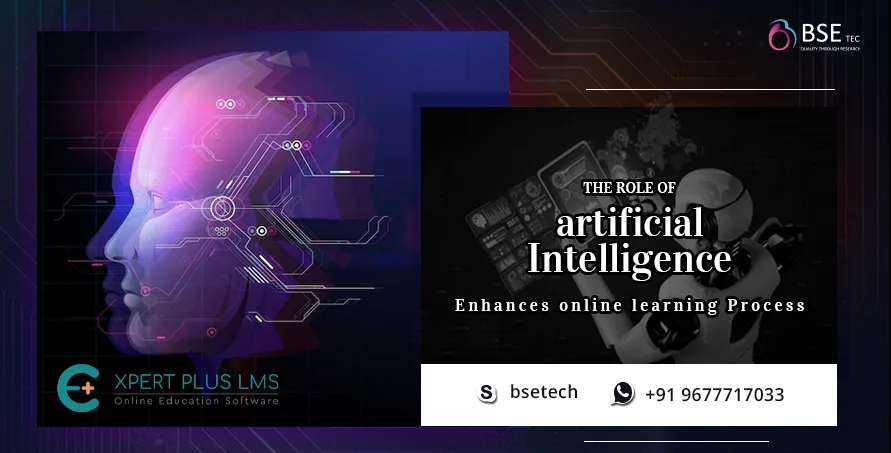 The role of Artificial Intelligence enhances online learning process