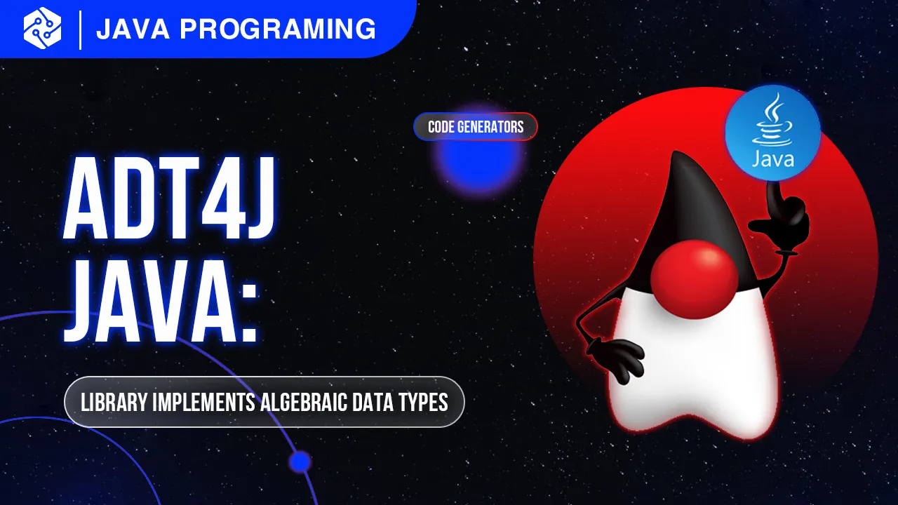Adt4j: Algebraic Data Types for Java