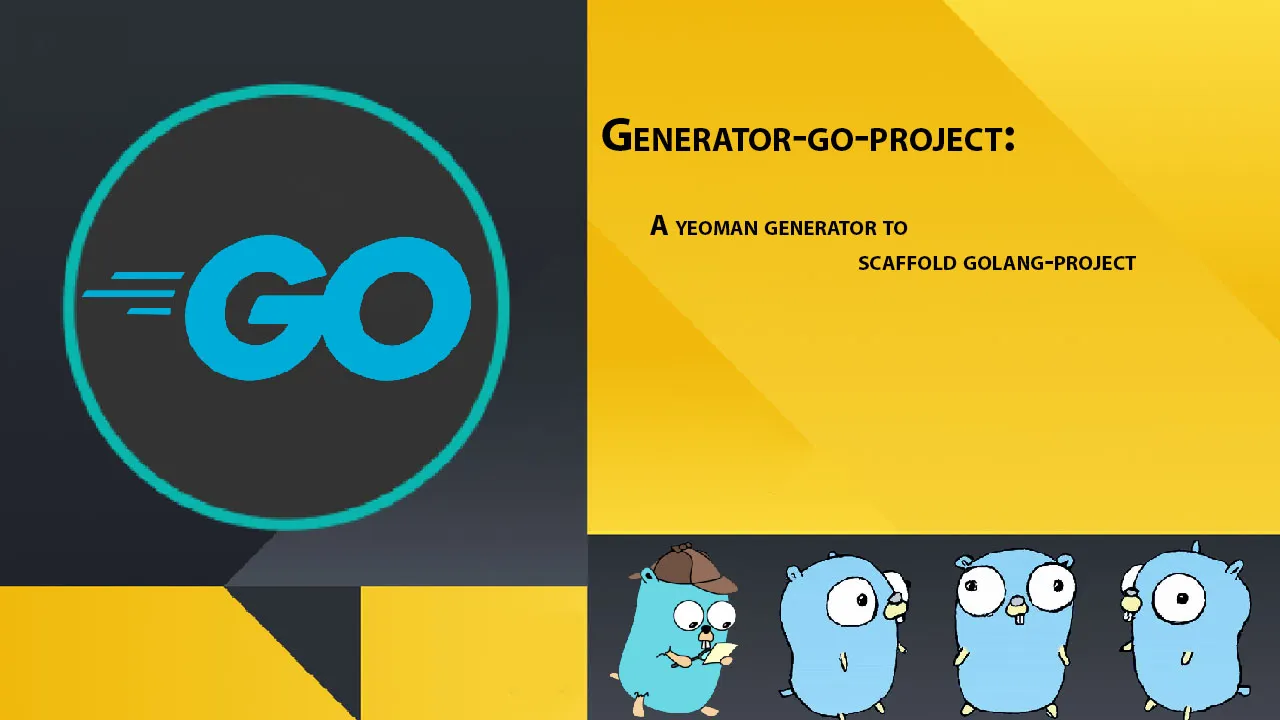 Generator-go-project: A Yeoman Generator to Scaffold Golang-project