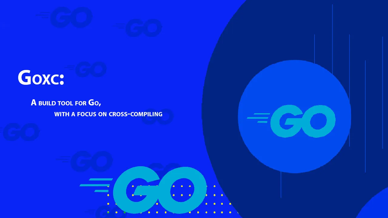 Goxc: A Build tool for Go, with A Focus on Cross-compiling