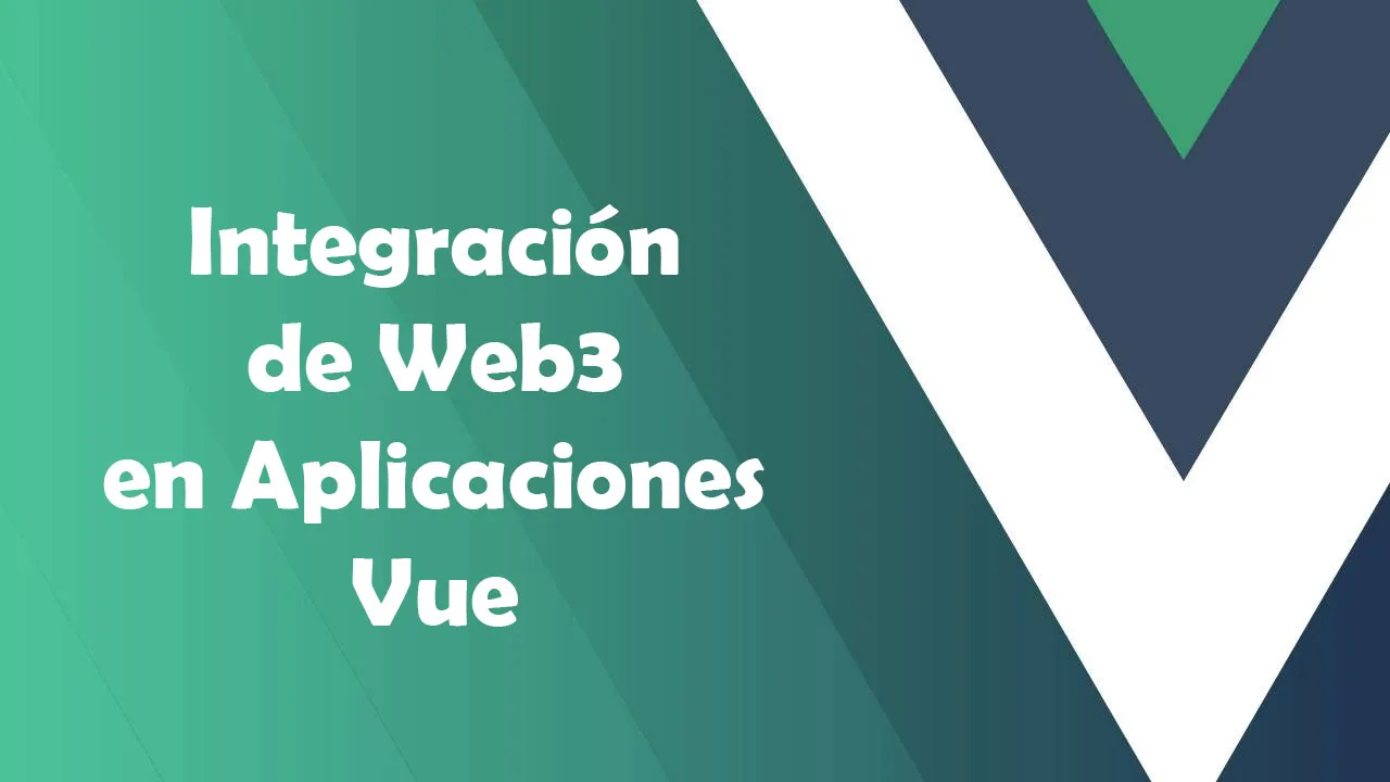 Integración de Web3 en Aplicaciones Vue