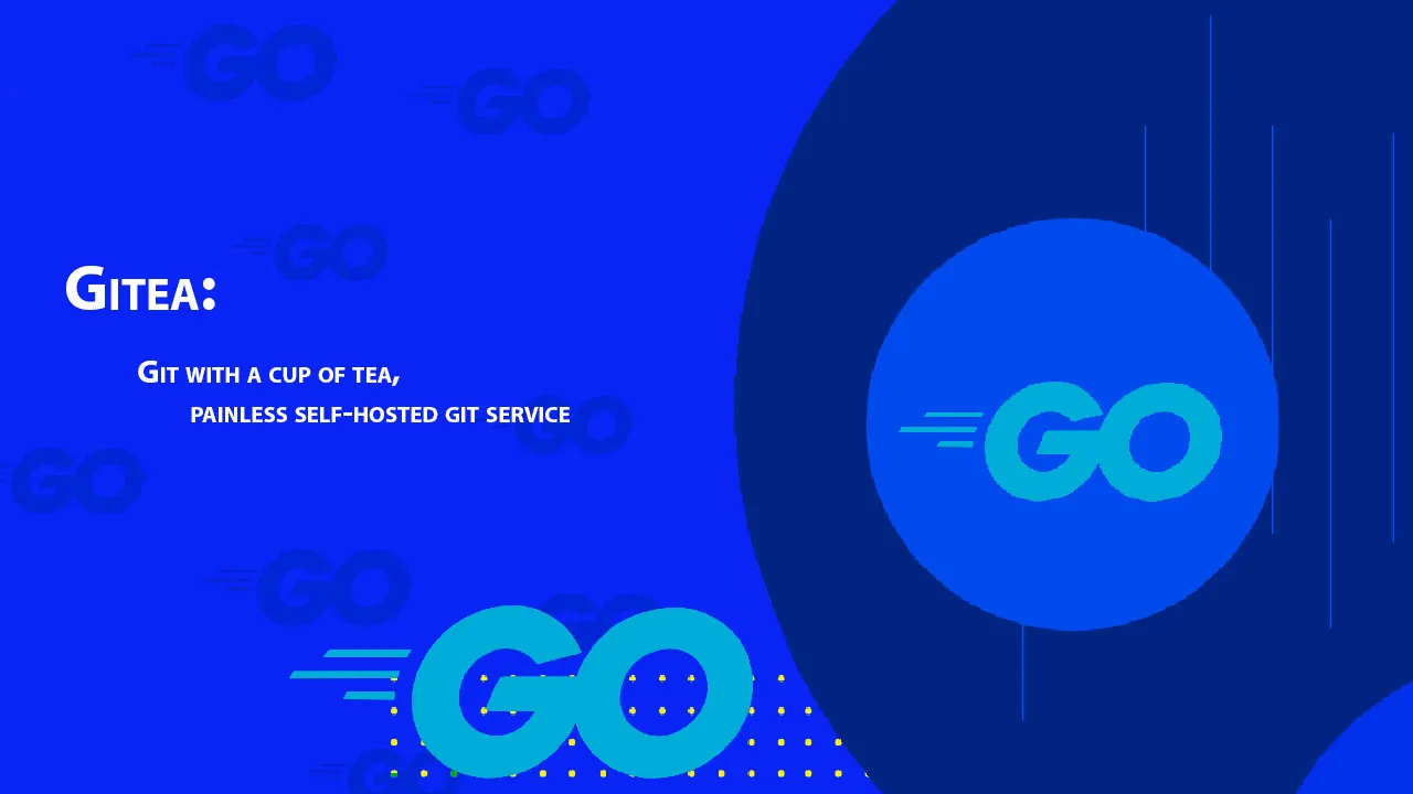 Gitea: Git with A Cup Of Tea, Painless Self-hosted Git Service