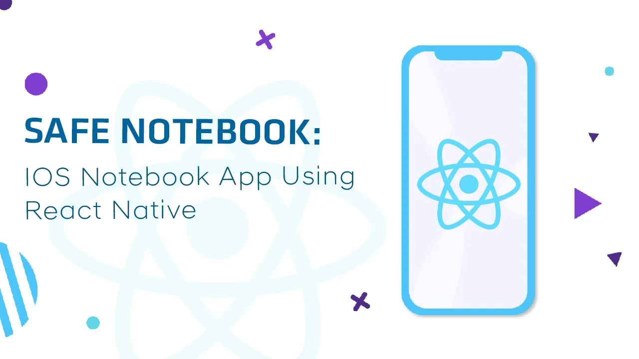 SAFE NOTEBOOK: IOS Notebook App using React Native