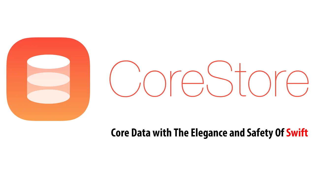 CoreStore: Core Data with The Elegance and Safety Of Swift