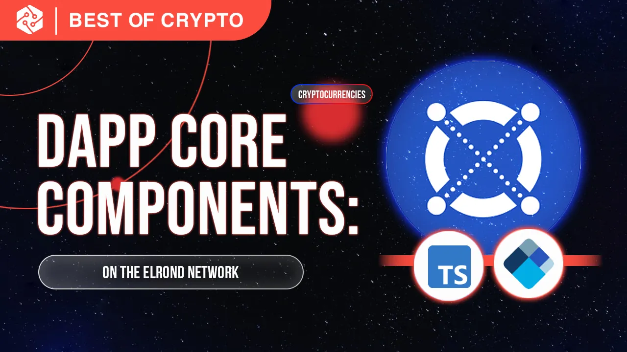 Dapp Core Component on The Elrond Network