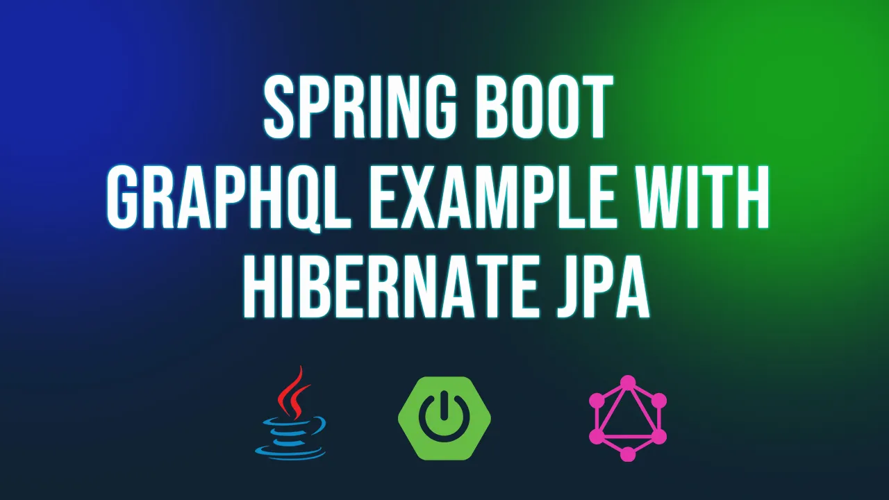 Spring Boot Graphql Example with Hibernate JPA