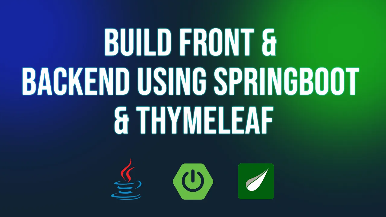How to Build Front & Backend Using SpringBoot & Thymeleaf