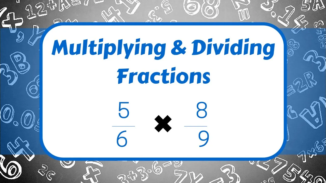How to Multiply and Divide Fractions