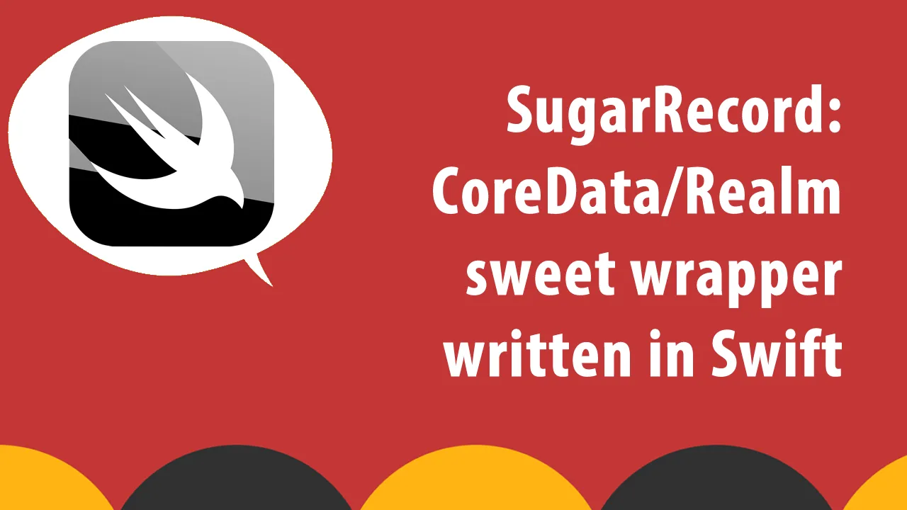 SugarRecord: CoreData/Realm sweet wrapper written in Swift