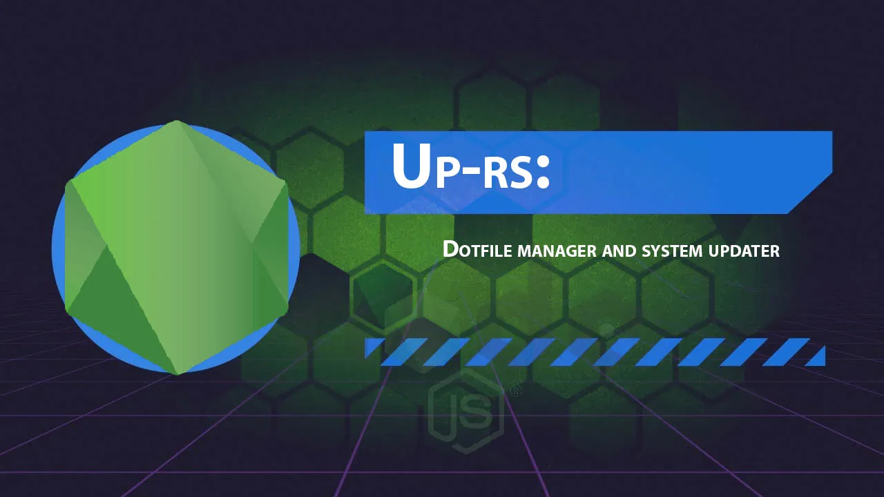 Up-rs: Dotfile Manager and System Updater