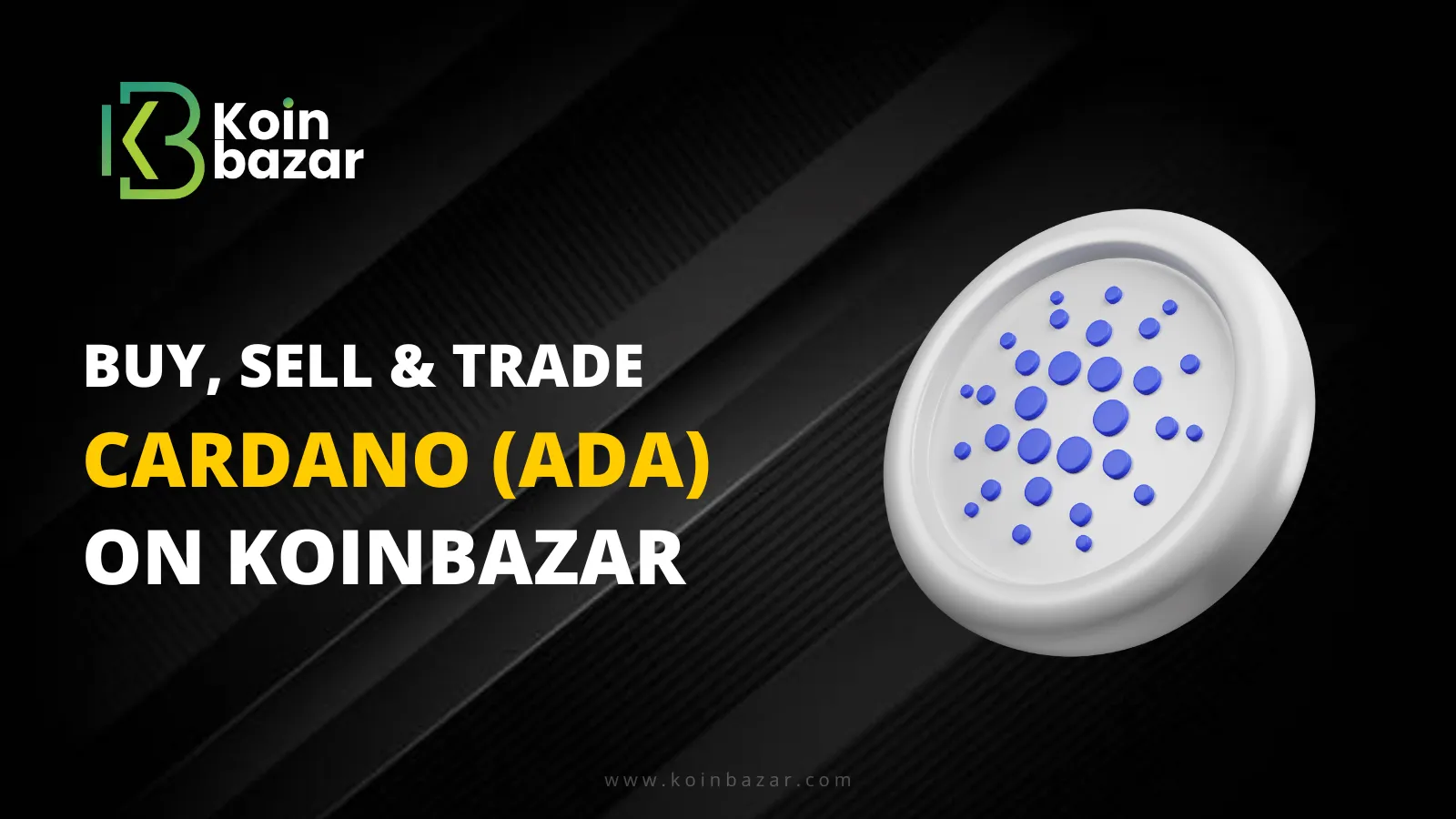 Buy, Sell and Trade Cardano (ADA) on Koinbazar