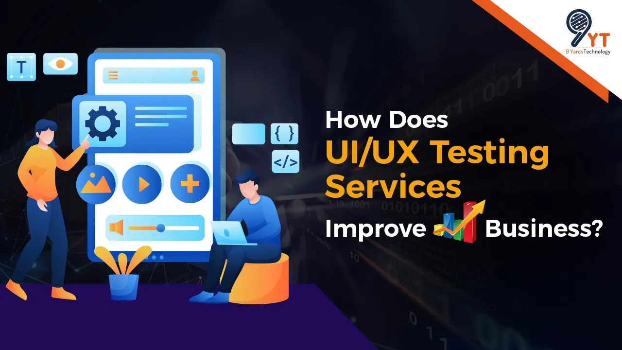  How Does UI/UX Testing Services Improve Business?