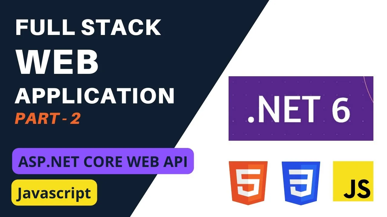 Build Full Stack Web Application Using ASP.NET 6 Web API & JS (Part 2)