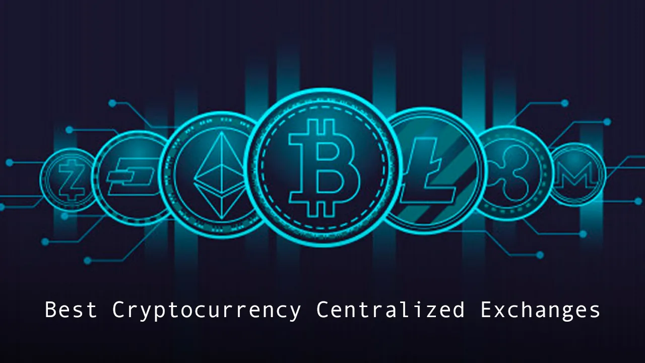 Best Cryptocurrency Centralized Exchanges | Top Crypto Exchanges