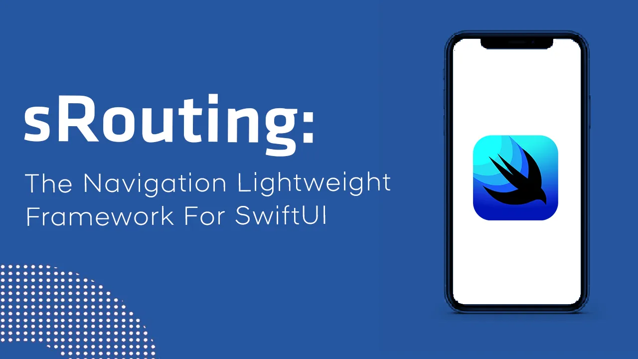 sRouting: The Navigation Lightweight Framework for SwiftUI