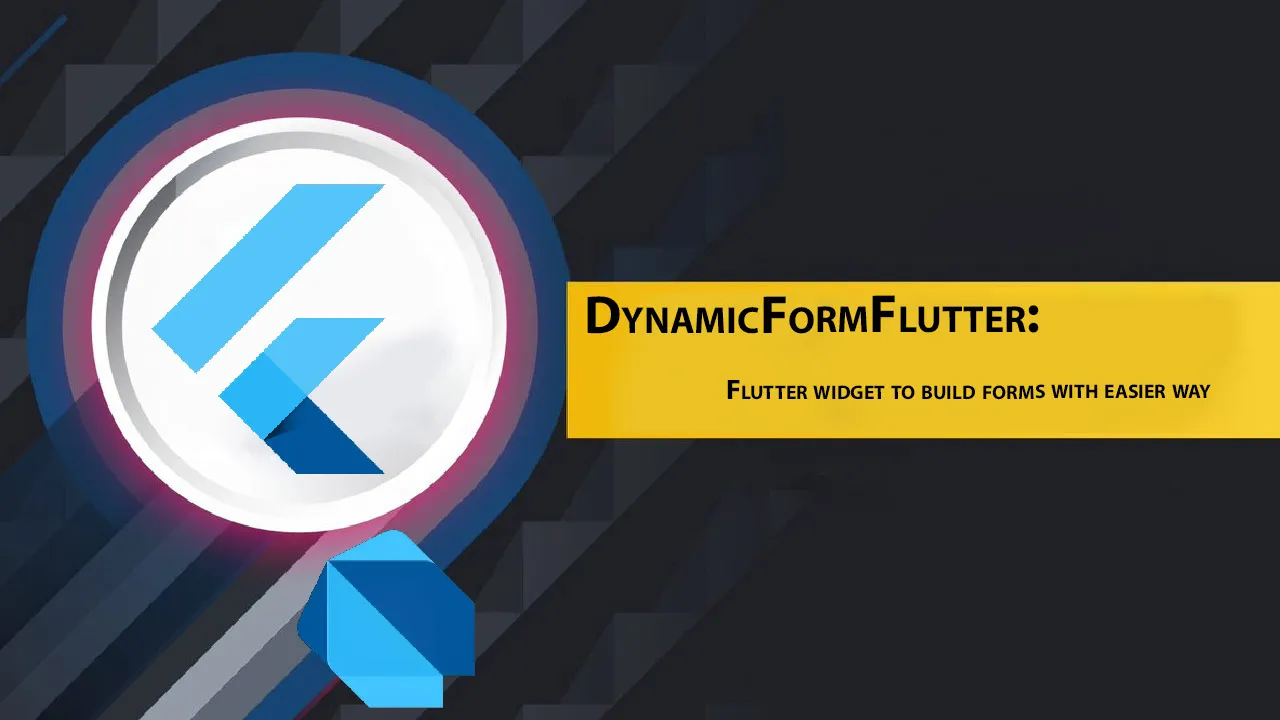 DynamicformFlutter: Flutter Widget to Build Forms with Easier Way