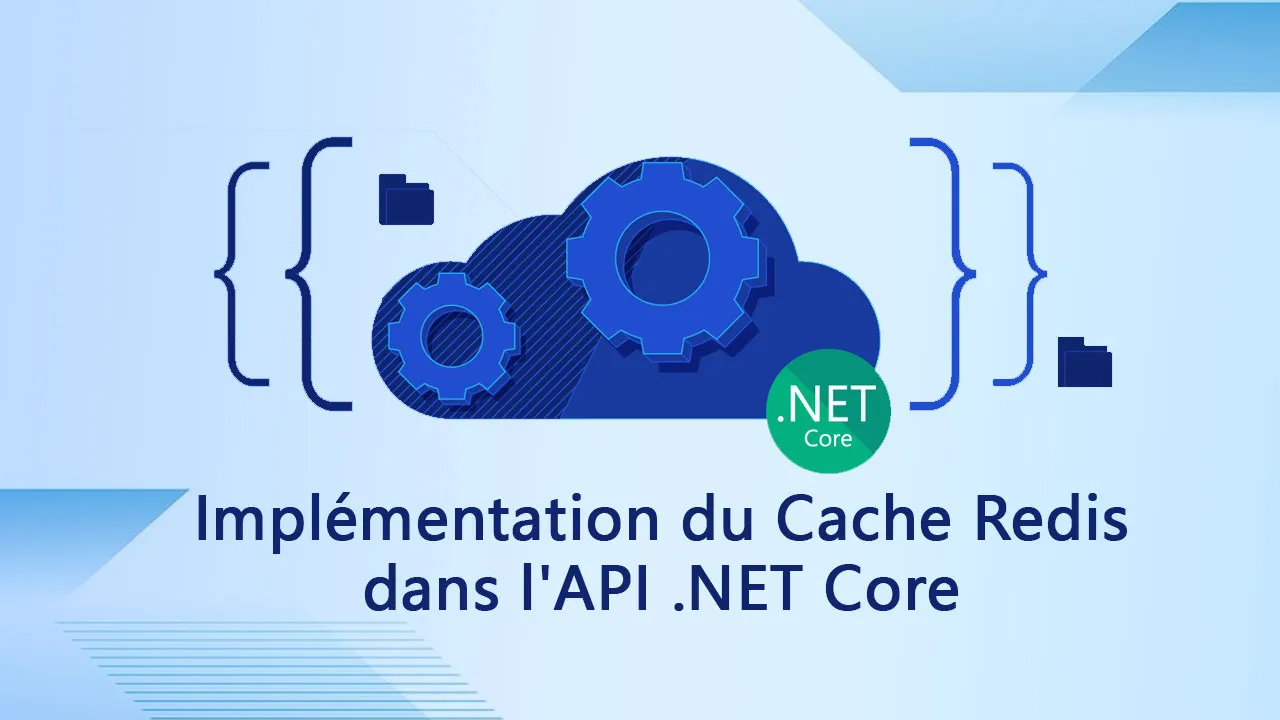 Implémentation du Cache Redis dans l'API .NET Core