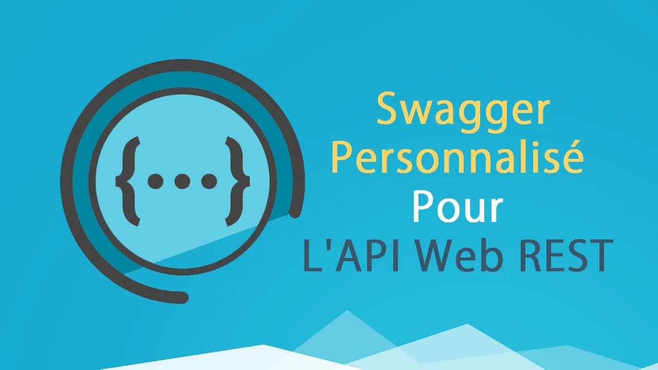 Swagger Personnalisé Pour l'API Web REST