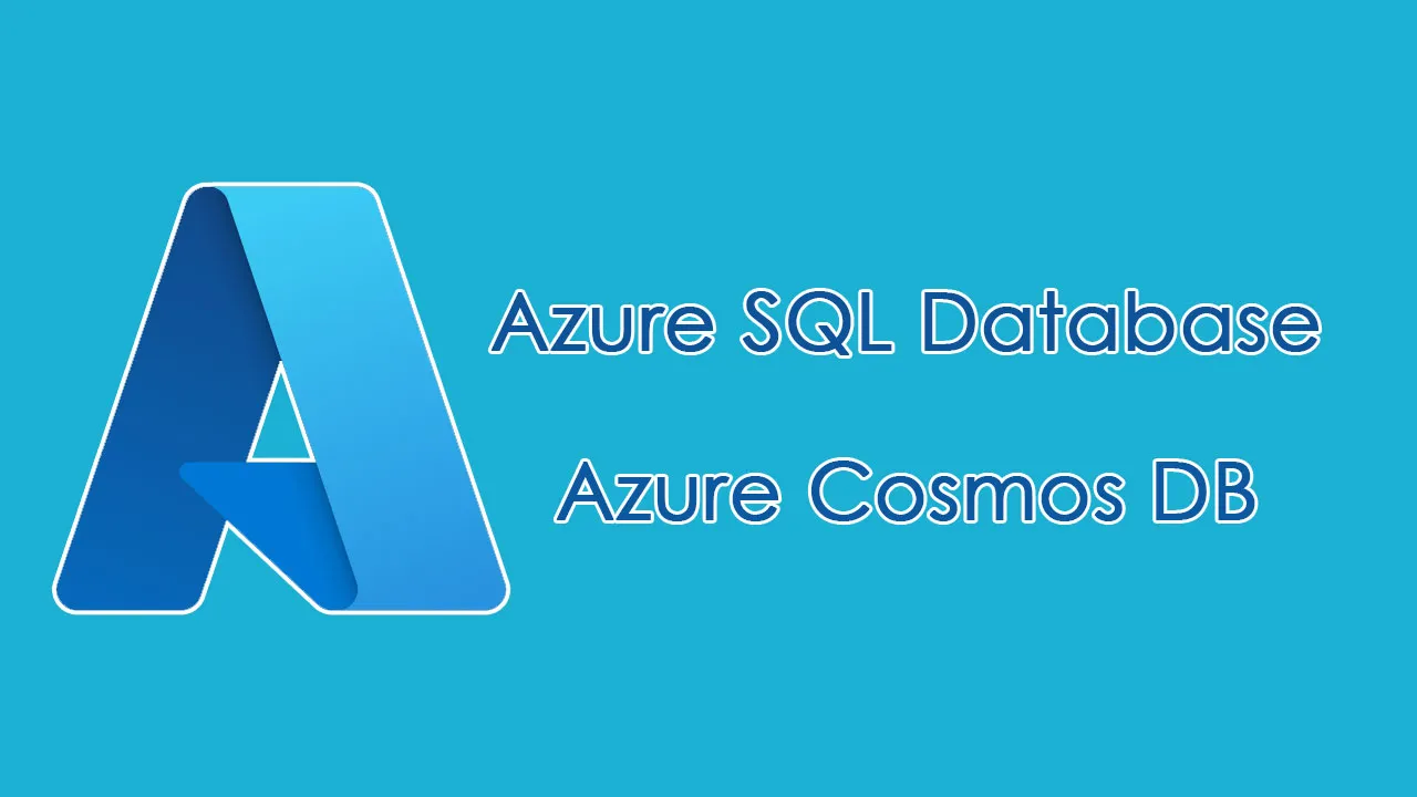 Azure SQL Database Frente A Azure Cosmos DB: ¿Cuál Debería Elegir?