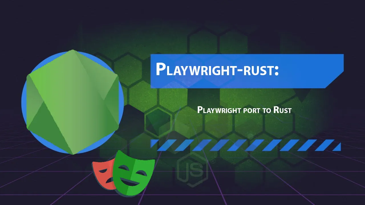 Playwright-rust: Playwright Port to Rust