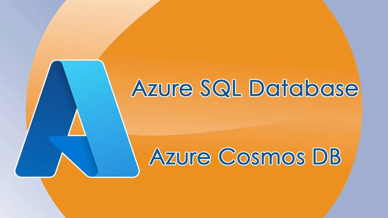 Azure SQL Database Contre Azure Cosmos DB — Lequel Choisir ?