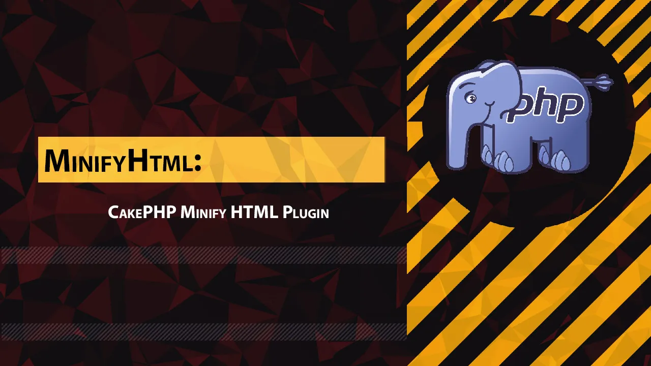 MinifyHtml: CakePHP Minify HTML Plugin