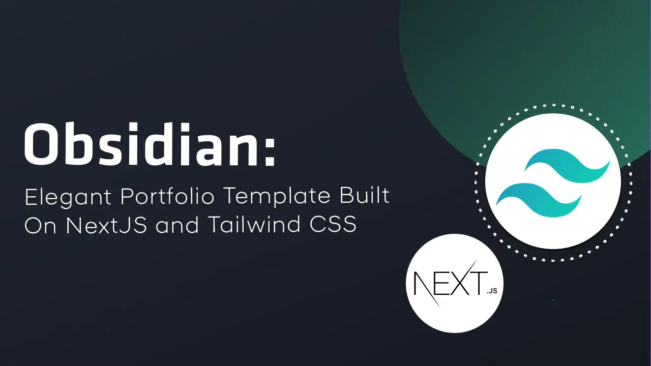 Obsidian: Elegant Portfolio Template Built on NextJS and Tailwind CSS
