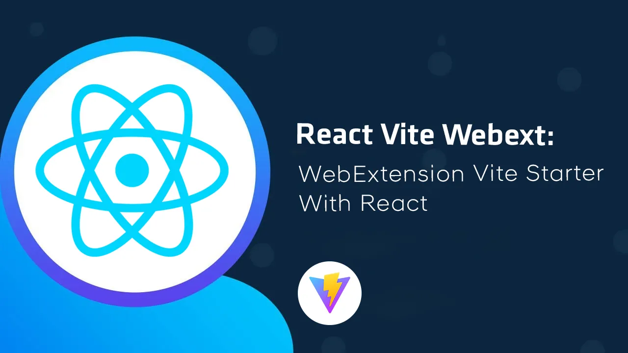 React Vite Webext: WebExtension Vite Starter with React