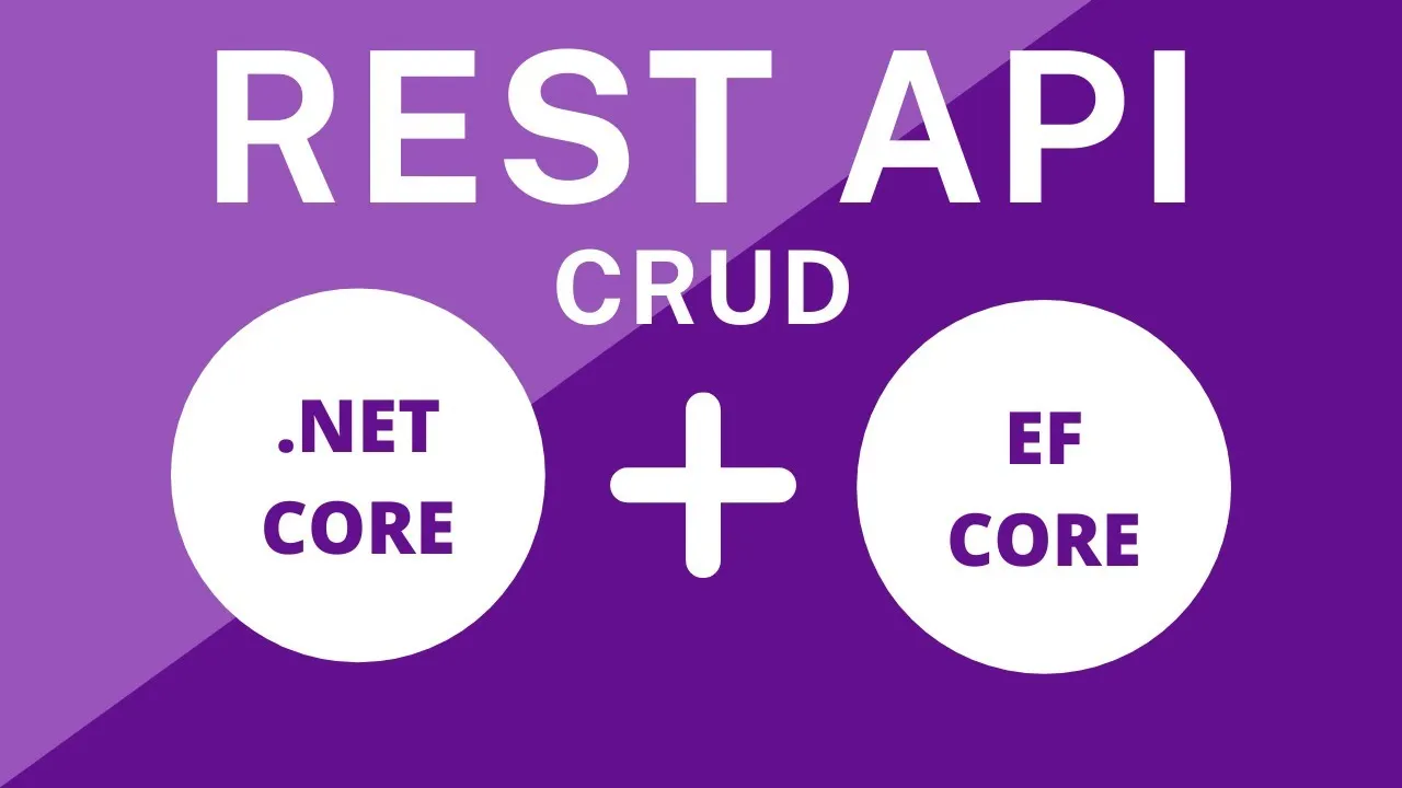 How to Make a REST API using ASP.NET Core and Entity Framework Core