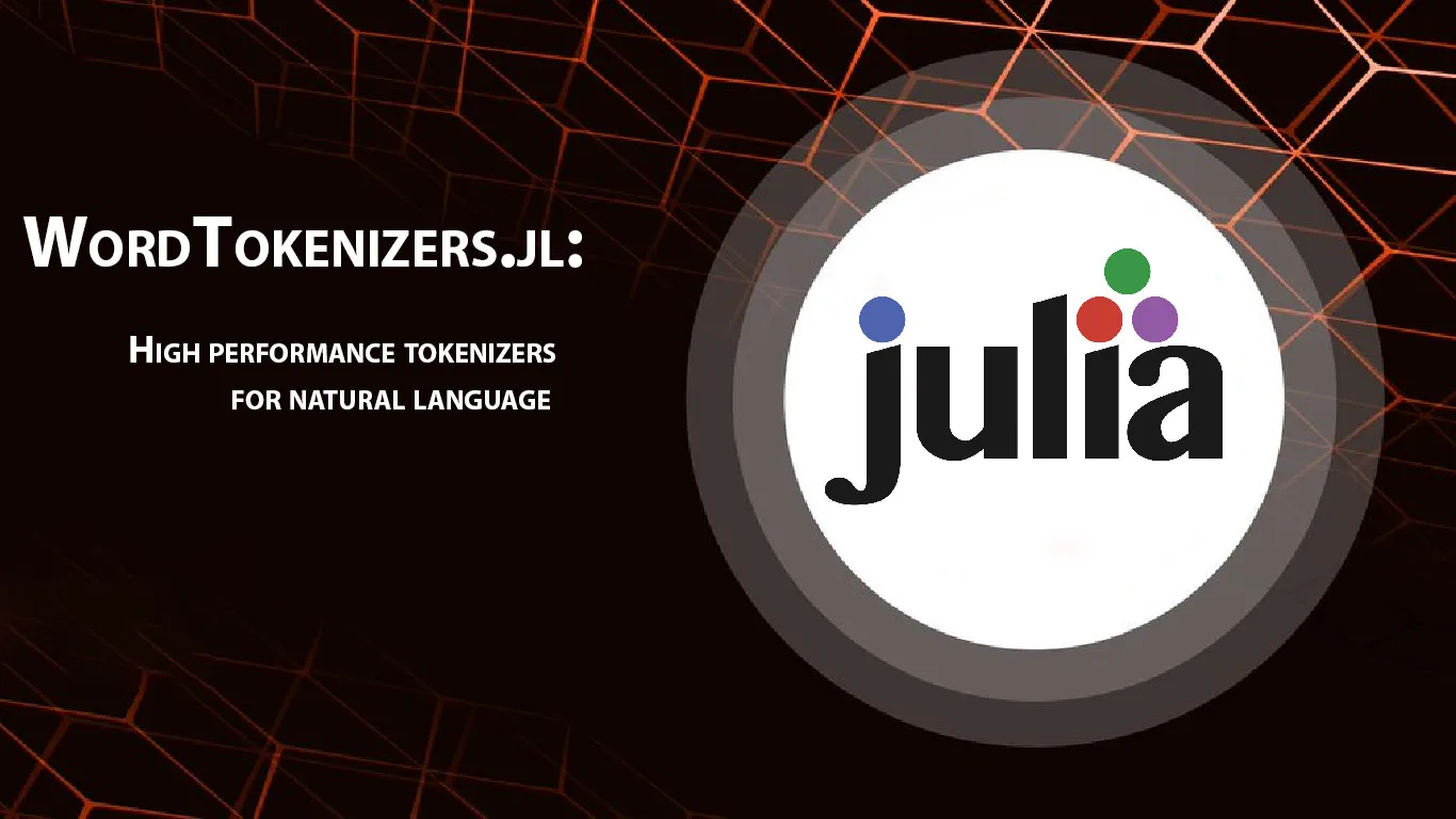 Wordtokenizers.jl: High Performance Tokenizers for Natural Language 