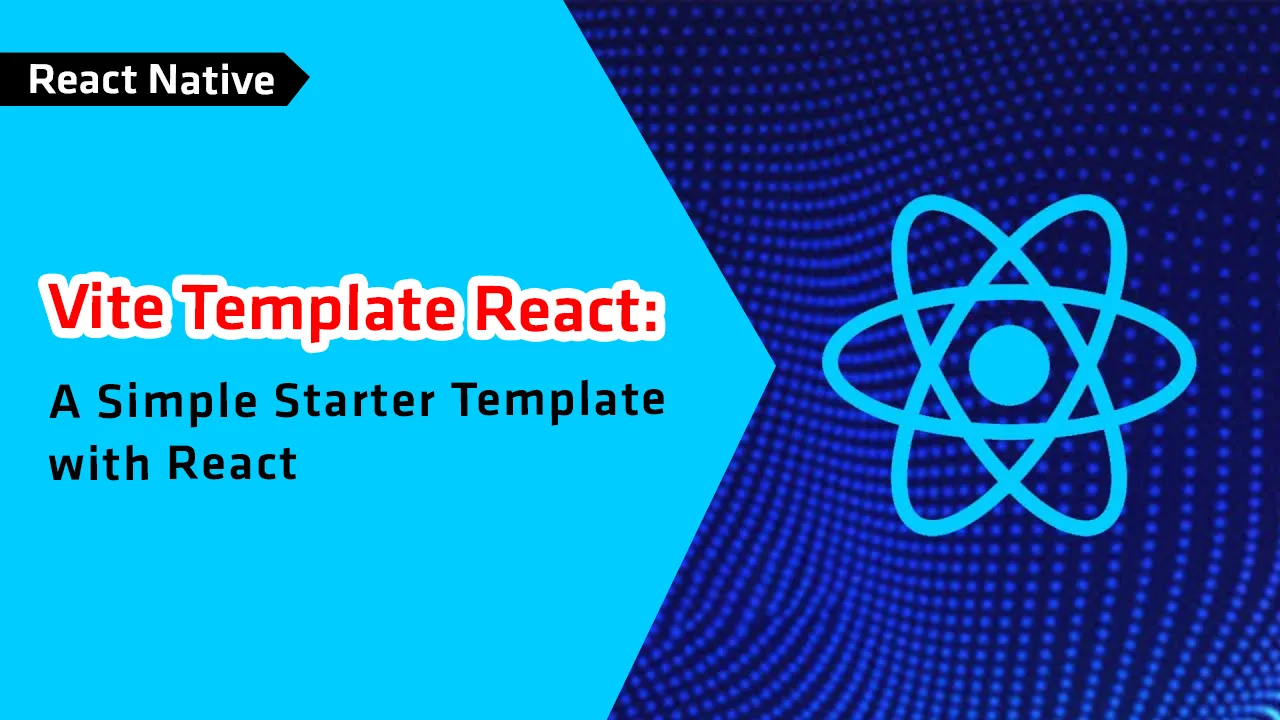 Vite Template React: A Vite + React Starter Template.