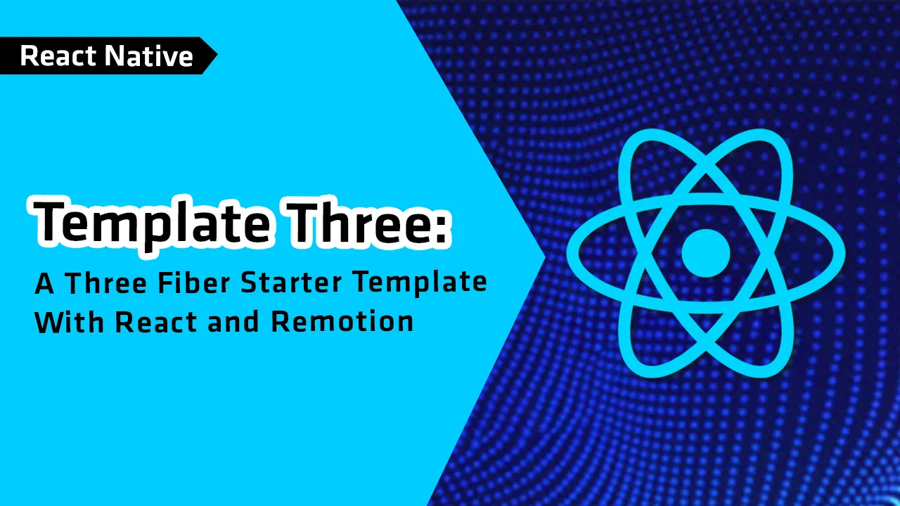 Template Three: A Three Fiber Starter Template with React and Remotion