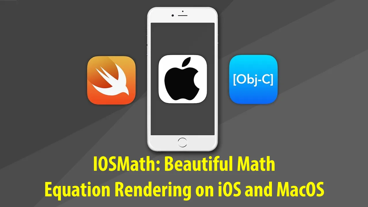 IOSMath: Beautiful Math Equation Rendering on iOS and MacOS