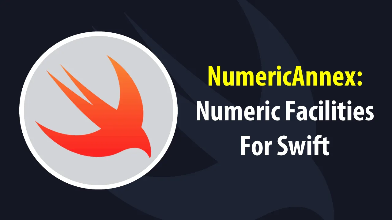 NumericAnnex: Numeric Facilities For Swift