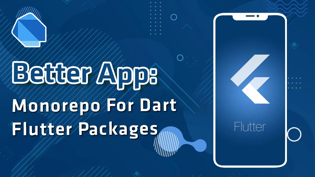 Better App: Monorepo for Dart/flutter Packages