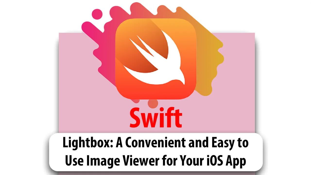 Lightbox: A Convenient and Easy to Use Image Viewer for Your iOS App