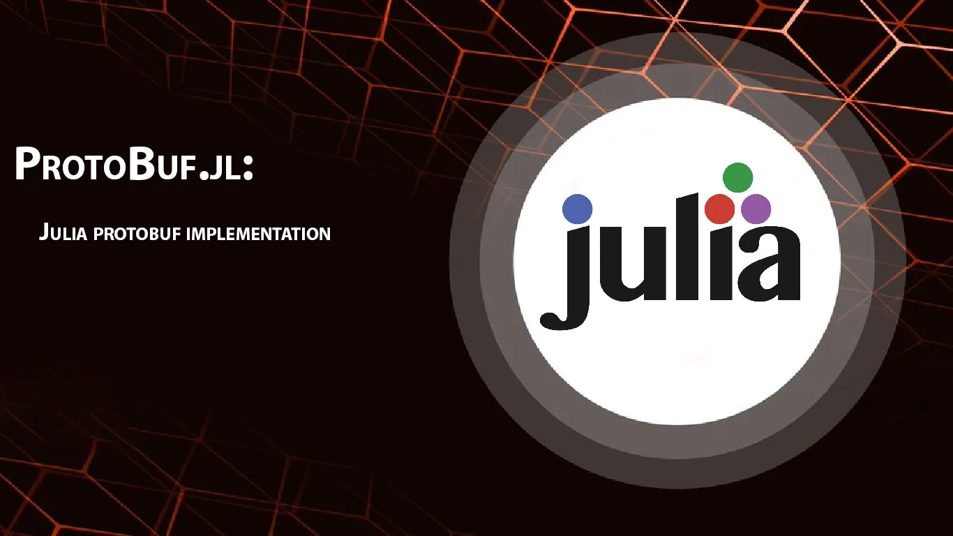 ProtoBuf.jl: Julia Protobuf Implementation